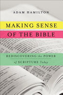 Making sense of the Bible : rediscovering the power of scripture today