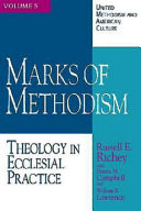 Marks of Methodism : theology in ecclesial practice