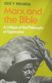 Marx and the Bible : a critique of the philosophy of oppression