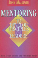 Mentoring to develop disciples and leaders