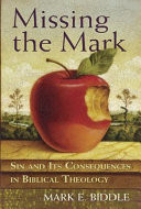 Missing the mark : sin and its consequences in biblical theology