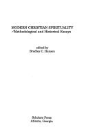 Modern Christian spirituality : methodological and historical essays