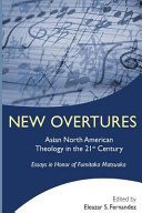 New overtures Asian North American theology in the 21st century