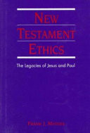 New Testament ethics : the legacies of Jesus and Paul
