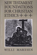 New Testament foundations for Christian ethics