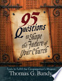 Ninety-five questions to shape the future of your church : tools to fulfill the congregation's mission