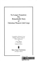 No longer forgotten : the remarkable story of Christian Women's Job Corps