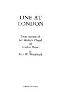 One at London: some account of Mr. Wesley's Chapel and London house,
