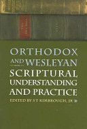 Orthodox and Wesleyan Scriptural understanding and practice