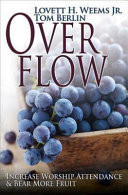 Overflow : increase worship attendance and bear more fruit