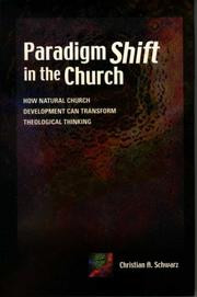 Paradigm shift in the church : how natural church development can transform theological thinking