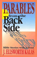 Parables from the back side : Bible stories with a twist