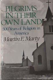 Pilgrims in their own land : 500 years of religion in America