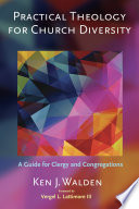 Practical theology for church diversity : a guide for clergy and congregations