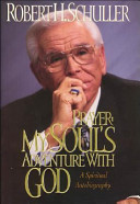 Prayer : my soul's adventure with God : a spiritual autobiography