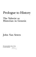 Prologue to history : the Yahwist as historian in Genesis