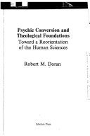 Psychic conversion and theological foundations : toward a reorientation of the human sciences