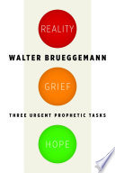 Reality, grief, hope : three urgent prophetic tasks