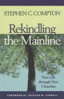 Rekindling the mainline : new life through new churches