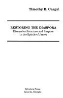 Restoring the diaspora : discursive structure and purpose in the Epistle of James