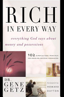 Rich in every way : everything God says about money and possessions : [102 supracultural principles for handling material possessions]
