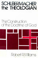 Schleiermacher the theologian : the construction of the doctrine of God