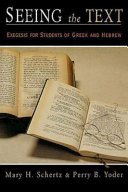 Seeing the text : exegesis for students of Greek and Hebrew