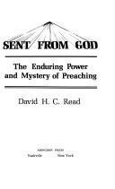 Sent from God; the enduring power and mystery of preaching