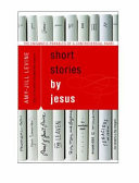 Short stories by Jesus : the enigmatic parables of a controversial rabbi