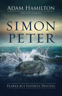 Simon Peter : flawed but faithful disciple