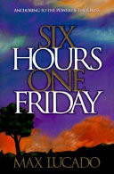 Six hours one Friday : anchoring to the power of the cross