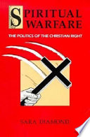 Spiritual warfare : the politics of the Christian right