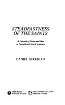 Steadfastness of the saints : a journal of peace and war in Central and North America