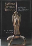 Suffering divine things : theology as church practice