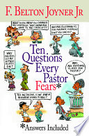 Ten questions every pastor fears : answers included