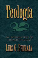 Teologia : an introduction to Hispanic theology