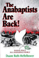 The Anabaptists are back : making peace in a dangerous world