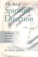 The art of spiritual direction : giving and receiving spiritual guidance