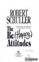 The be happy attitudes : eight positive attitudes that can transform your life
