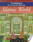 The Cambridge illustrated history of the Islamic world