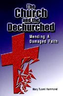 The church and the dechurched : mending a damaged faith