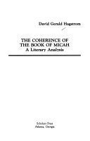 The coherence of the book of Micah : a literary analysis
