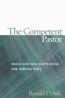 The competent pastor : skills and self-knowledge for serving well