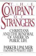The company of strangers : Christians and the renewal of America's public life