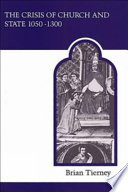 The crisis of church and state, 1050-1300 : with selected documents