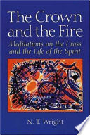 The crown and the fire : meditations on the Cross and the life of the Spirit