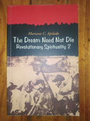 The dream need not die : revolutionary spirituality 2