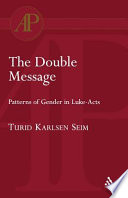 The double message : patterns of gender in Luke-Acts