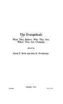 The Evangelicals : what they believe, who they are, where they are changing