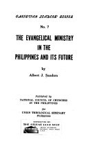 The evangelical ministry in the Philippines and its future,